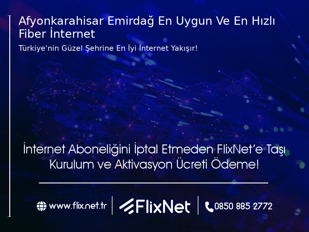 Afyonkarahisar Emirdağ En Uygun ve En Hızlı Fiber İnternet