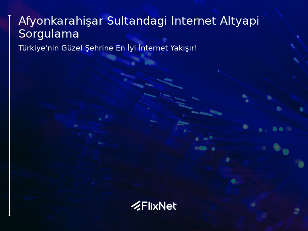 Afyonkarahisar Sultandağı İnternet Altyapı Sorgulama