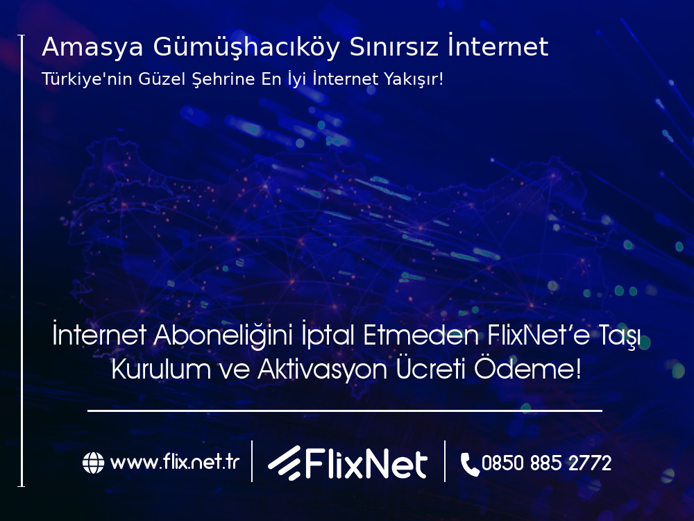 Amasya Gümüşhacıköy Sınırsız İnternet