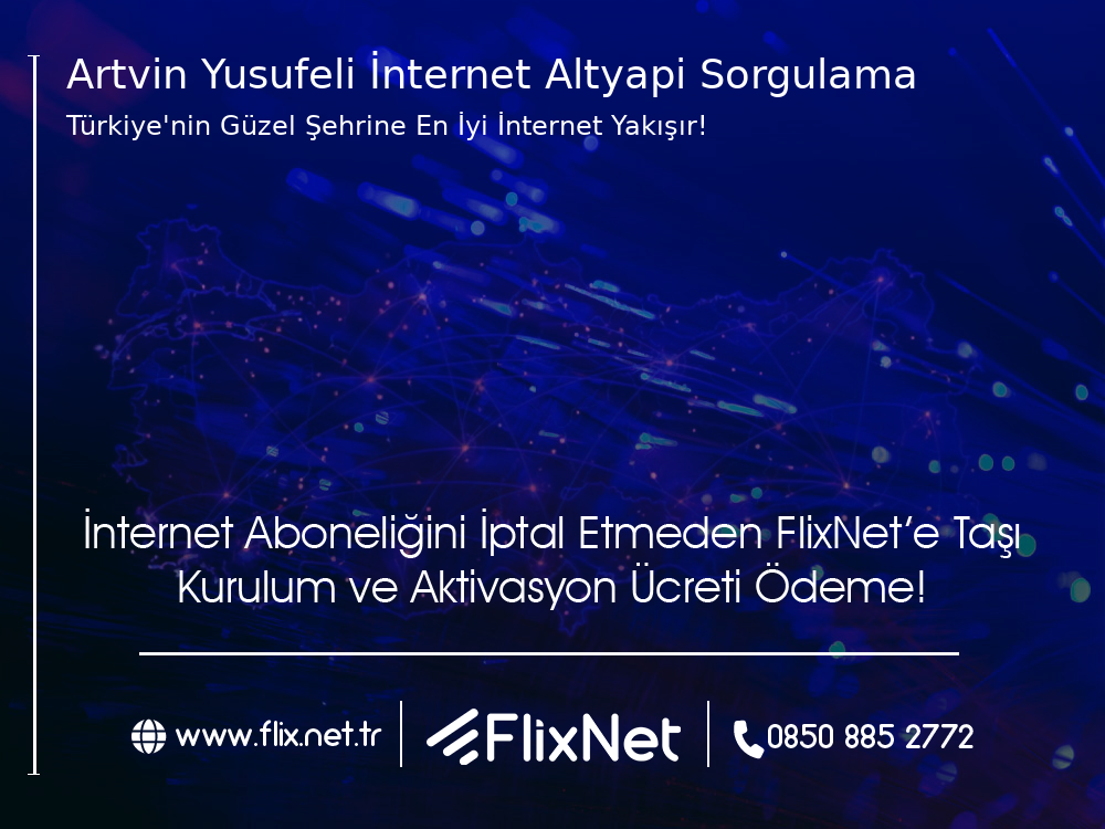 Artvin Yusufeli İnternet Altyapı Sorgulama