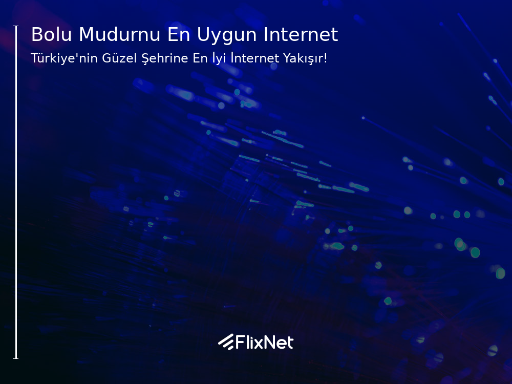 Bolu Mudurnu En Uygun İnternet