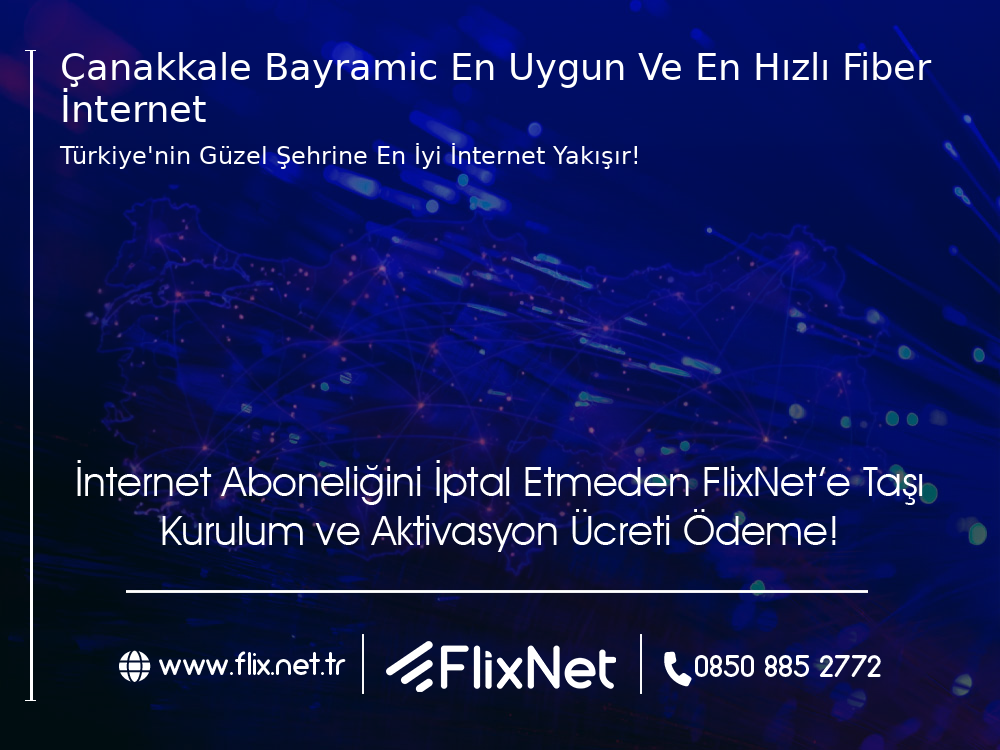 Çanakkale Bayramiç En Uygun ve En Hızlı Fiber İnternet