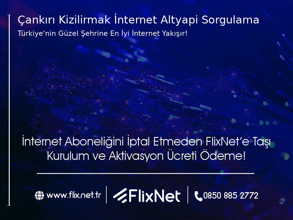 Çankırı Kızılırmak İnternet Altyapı Sorgulama
