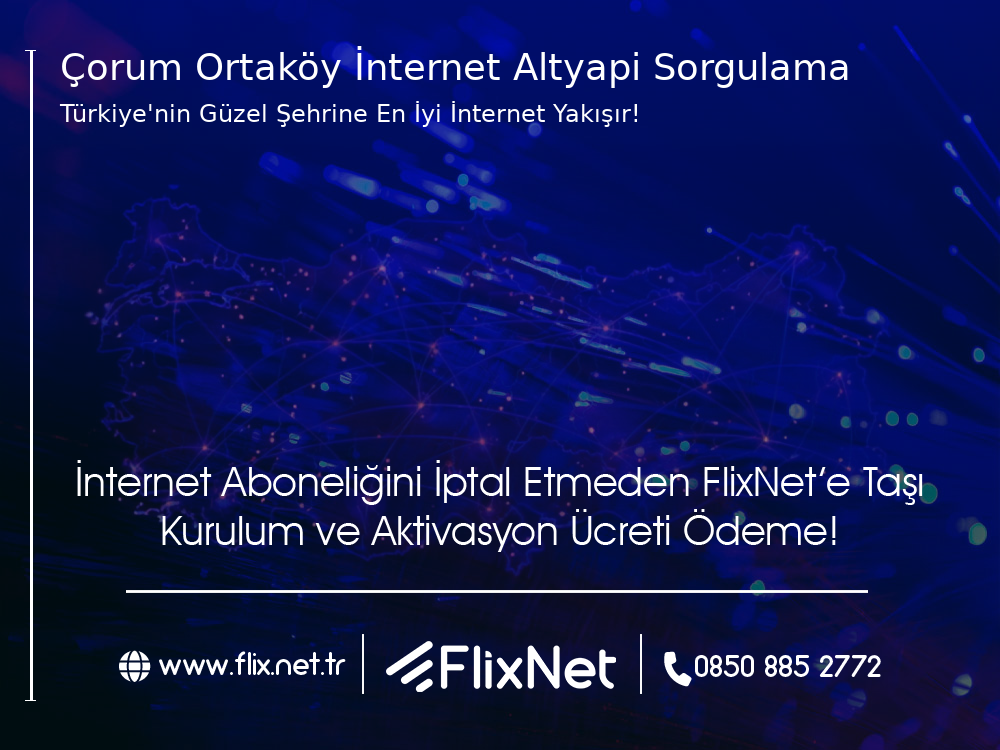 Çorum Ortaköy İnternet Altyapı Sorgulama