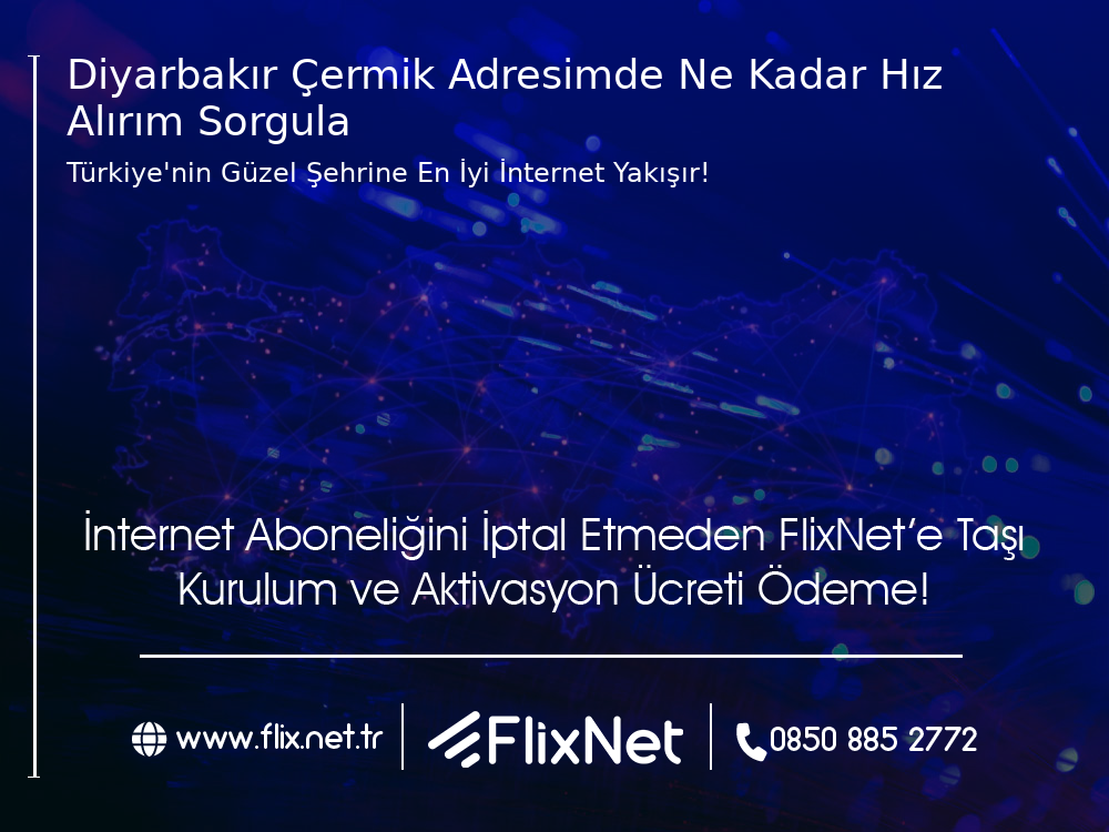 Diyarbakır Çermik Adresimde Ne Kadar Hız Alırım Sorgula