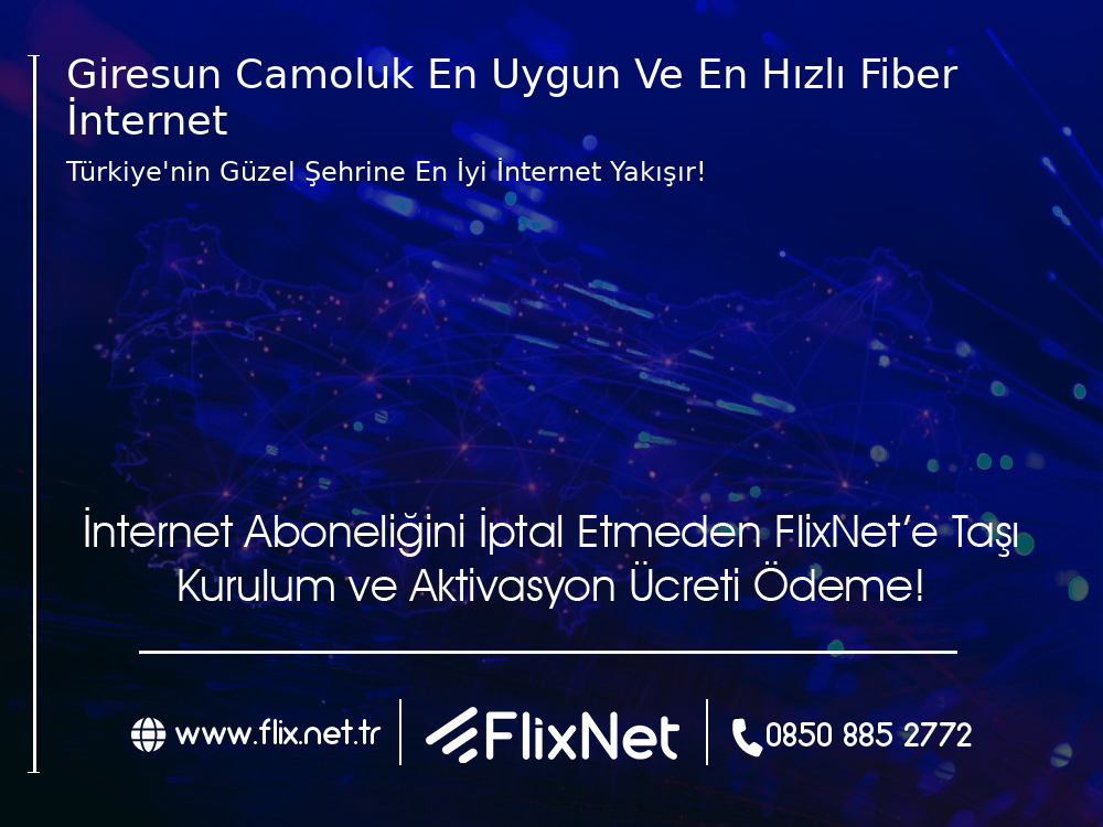 Giresun Çamoluk En Uygun ve En Hızlı Fiber İnternet