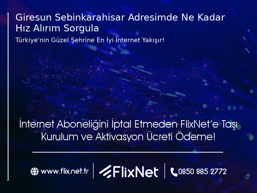 Giresun Şebinkarahisar Adresimde Ne Kadar Hız Alırım Sorgula