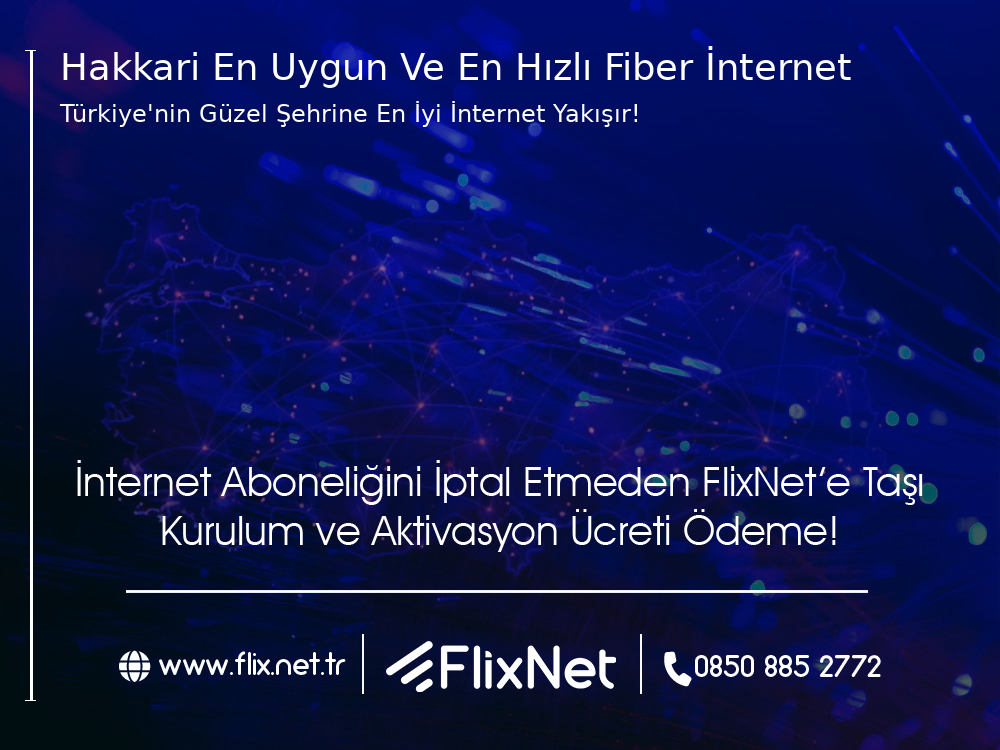 Hakkâri  En Uygun ve En Hızlı Fiber İnternet