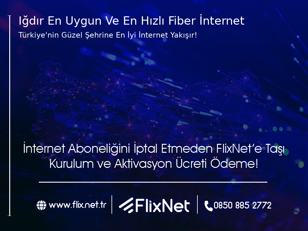 Iğdır  En Uygun ve En Hızlı Fiber İnternet