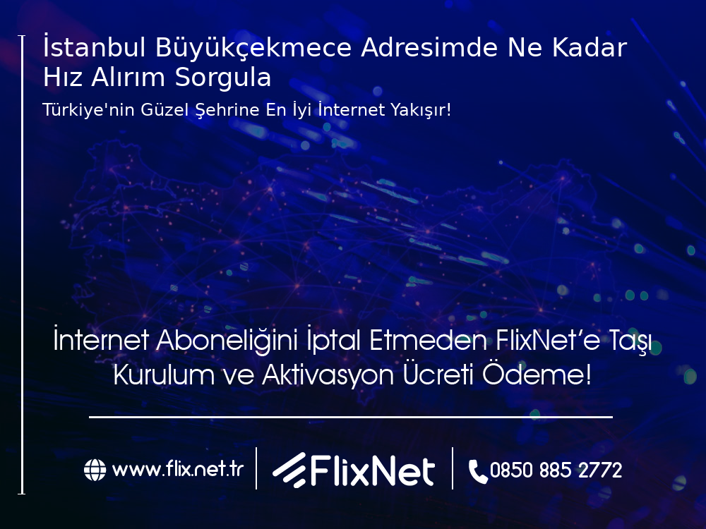 İstanbul Büyükçekmece Adresimde Ne Kadar Hız Alırım Sorgula