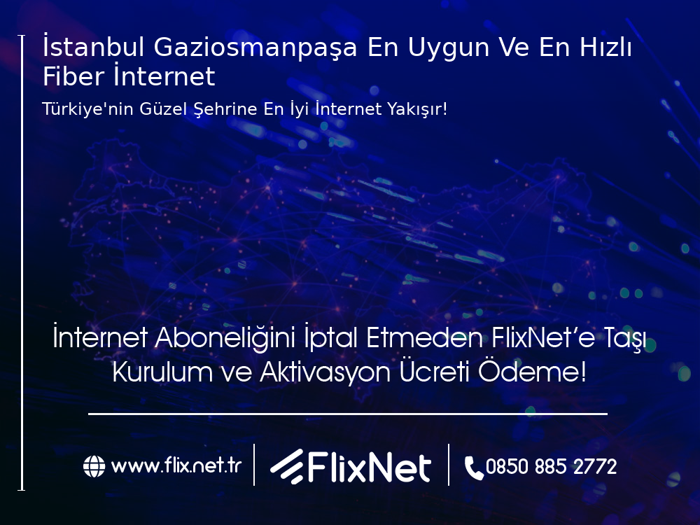 İstanbul Gaziosmanpaşa En Uygun ve En Hızlı Fiber İnternet