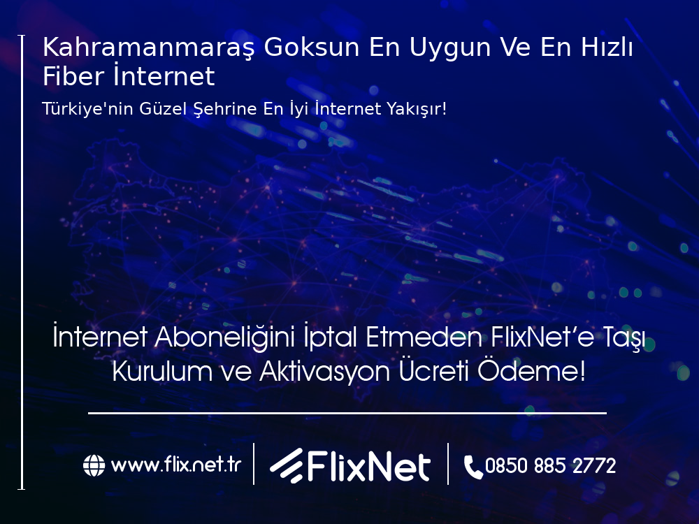 Kahramanmaraş Göksun En Uygun ve En Hızlı Fiber İnternet