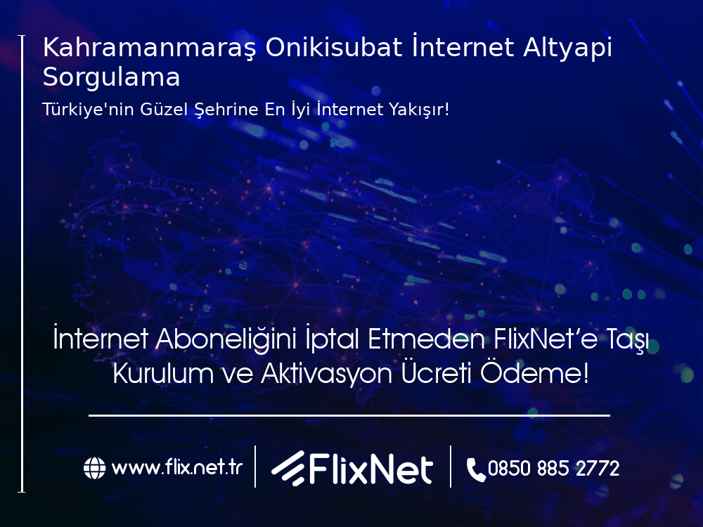 Kahramanmaraş Onikişubat İnternet Altyapı Sorgulama