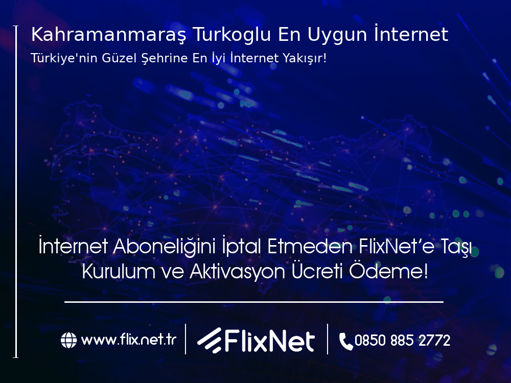 Kahramanmaraş Türkoğlu En Uygun İnternet