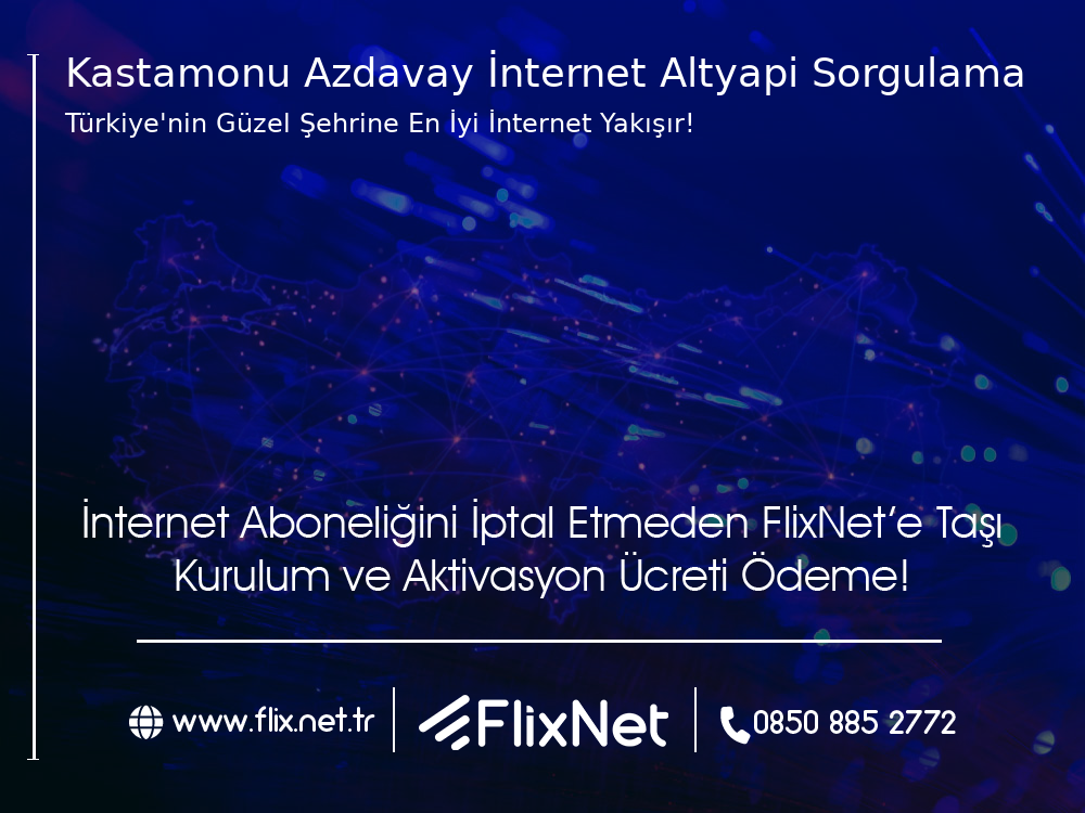 Kastamonu Azdavay İnternet Altyapı Sorgulama