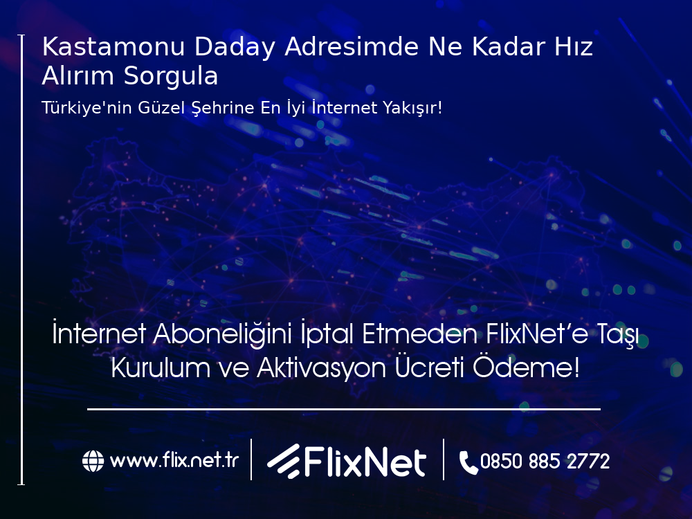 Kastamonu Daday Adresimde Ne Kadar Hız Alırım Sorgula