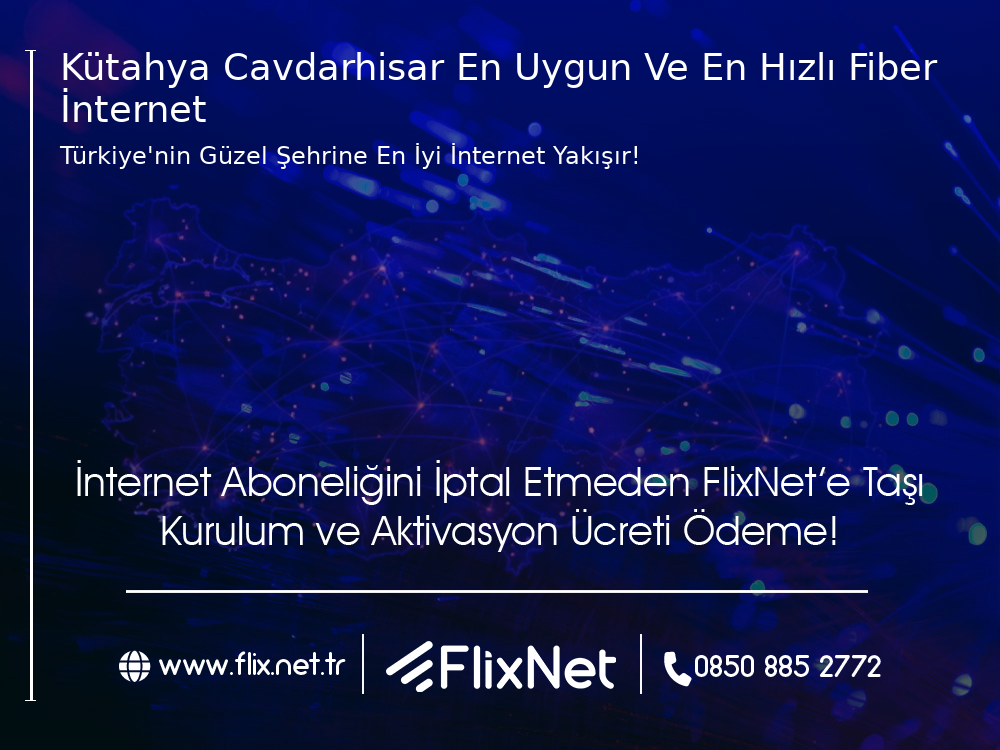 Kütahya Çavdarhisar En Uygun ve En Hızlı Fiber İnternet