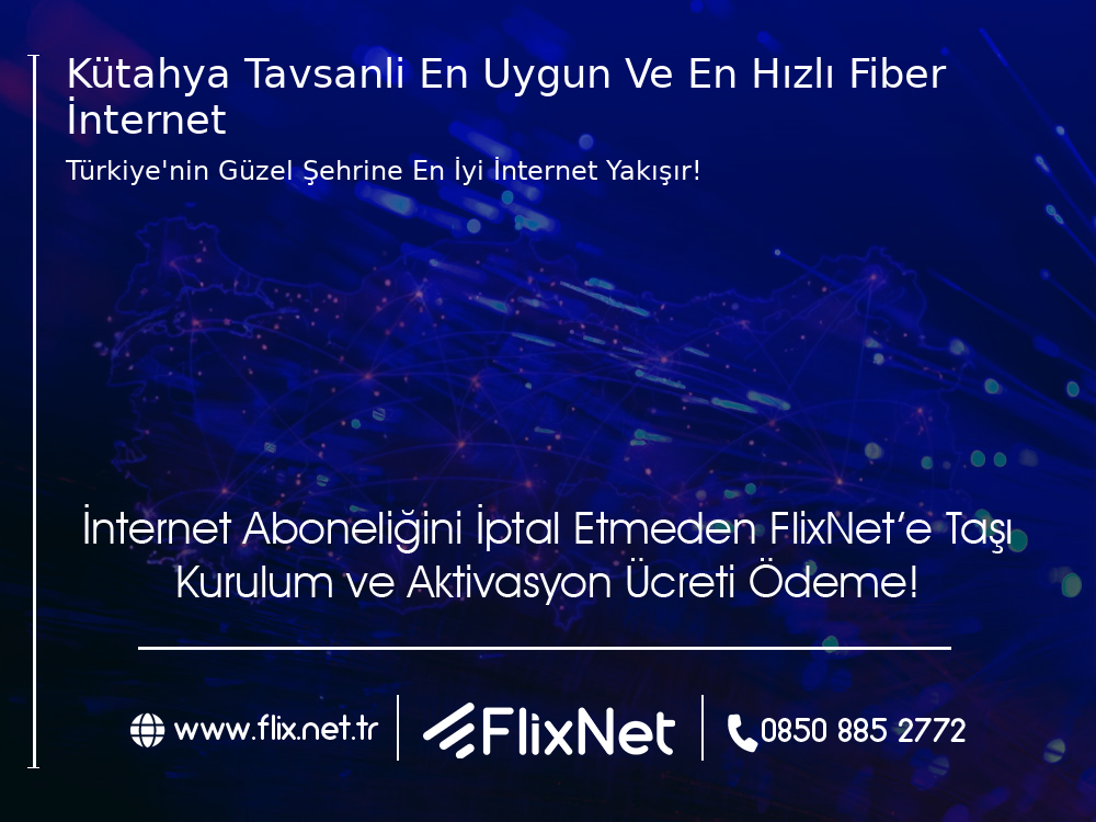 Kütahya Tavşanlı En Uygun ve En Hızlı Fiber İnternet