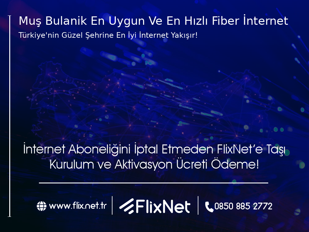 Muş Bulanık En Uygun ve En Hızlı Fiber İnternet