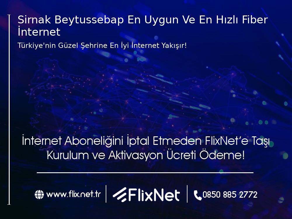Şırnak Beytüşşebap En Uygun ve En Hızlı Fiber İnternet