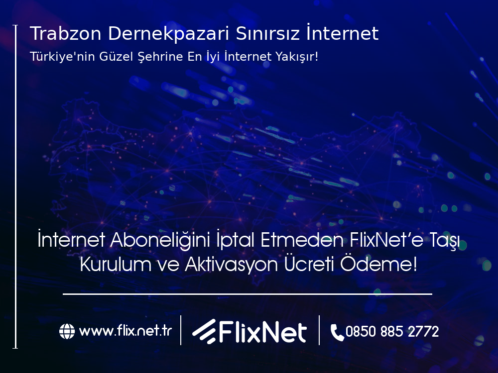Trabzon Dernekpazarı Sınırsız İnternet