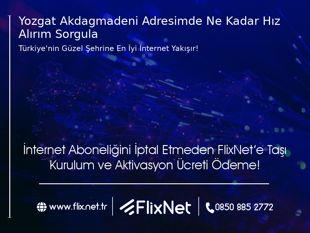 Yozgat Akdağmadeni Adresimde Ne Kadar Hız Alırım Sorgula